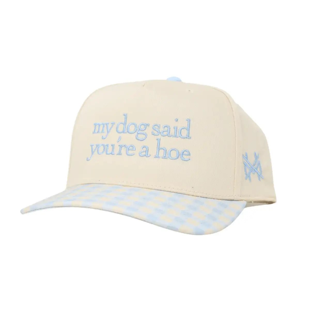 My Dog Said You're a Hoe Snapback Hat - Poppy & Vine