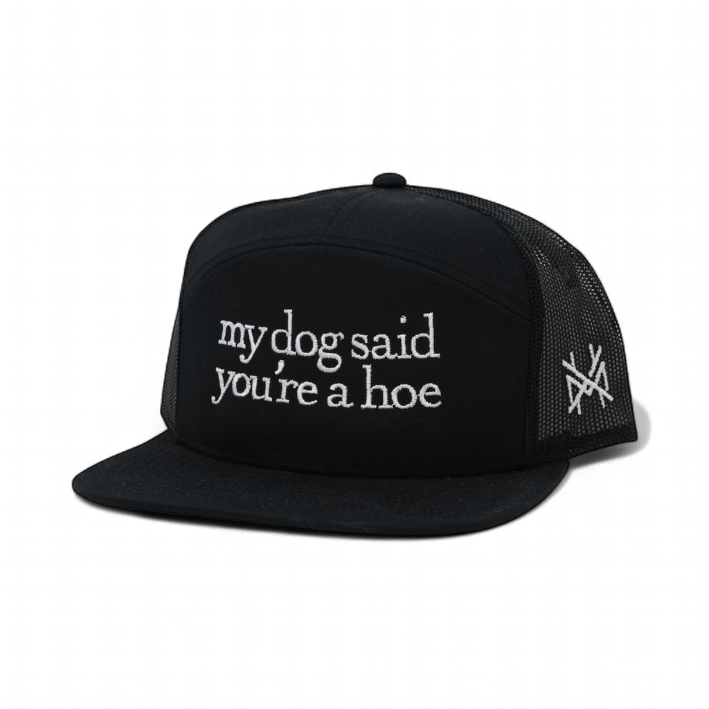 My Dog Said You're a Hoe Snapback Hat - Poppy & Vine