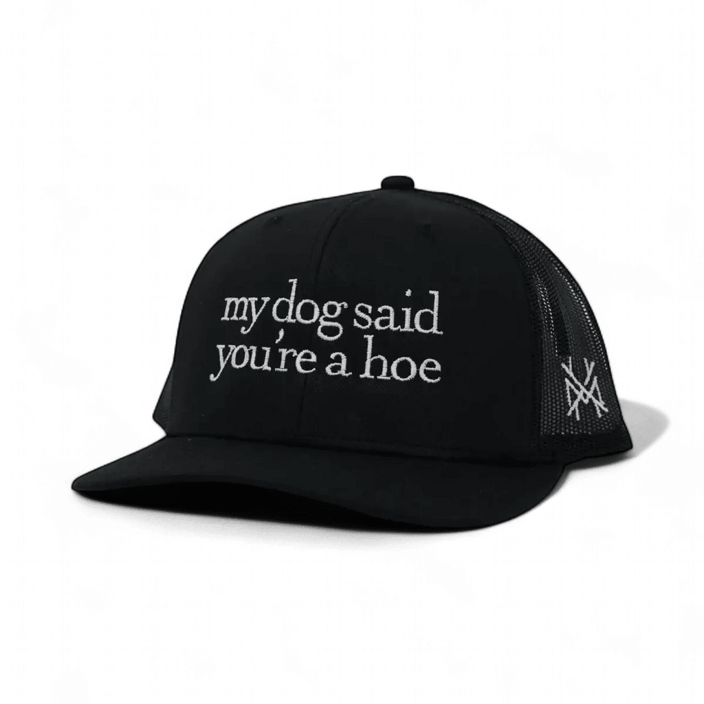 My Dog Said You're a Hoe Snapback Hat - Poppy & Vine