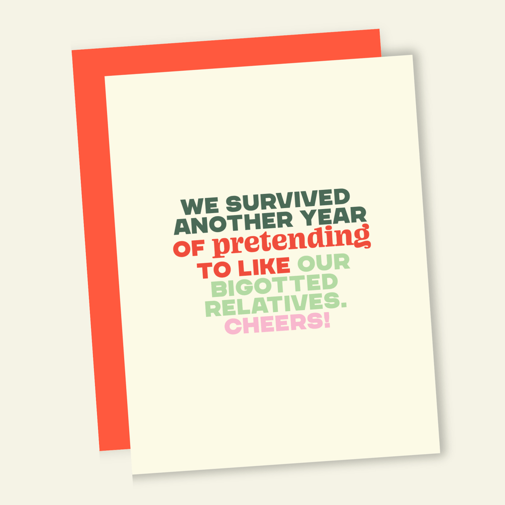 Pretending to Like Bigoted Relatives | Funny Holiday Greeting Card - Poppy & Vine