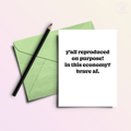 Reproduced in this Economy | Funny New Baby Greeting Card - Poppy & Vine