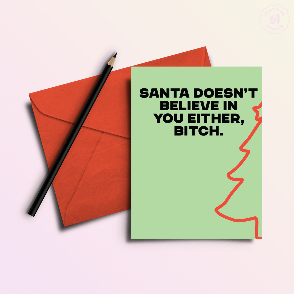 Santa Doesn't Believe in You | Funny Holiday & Christmas Greeting Card - Poppy & Vine