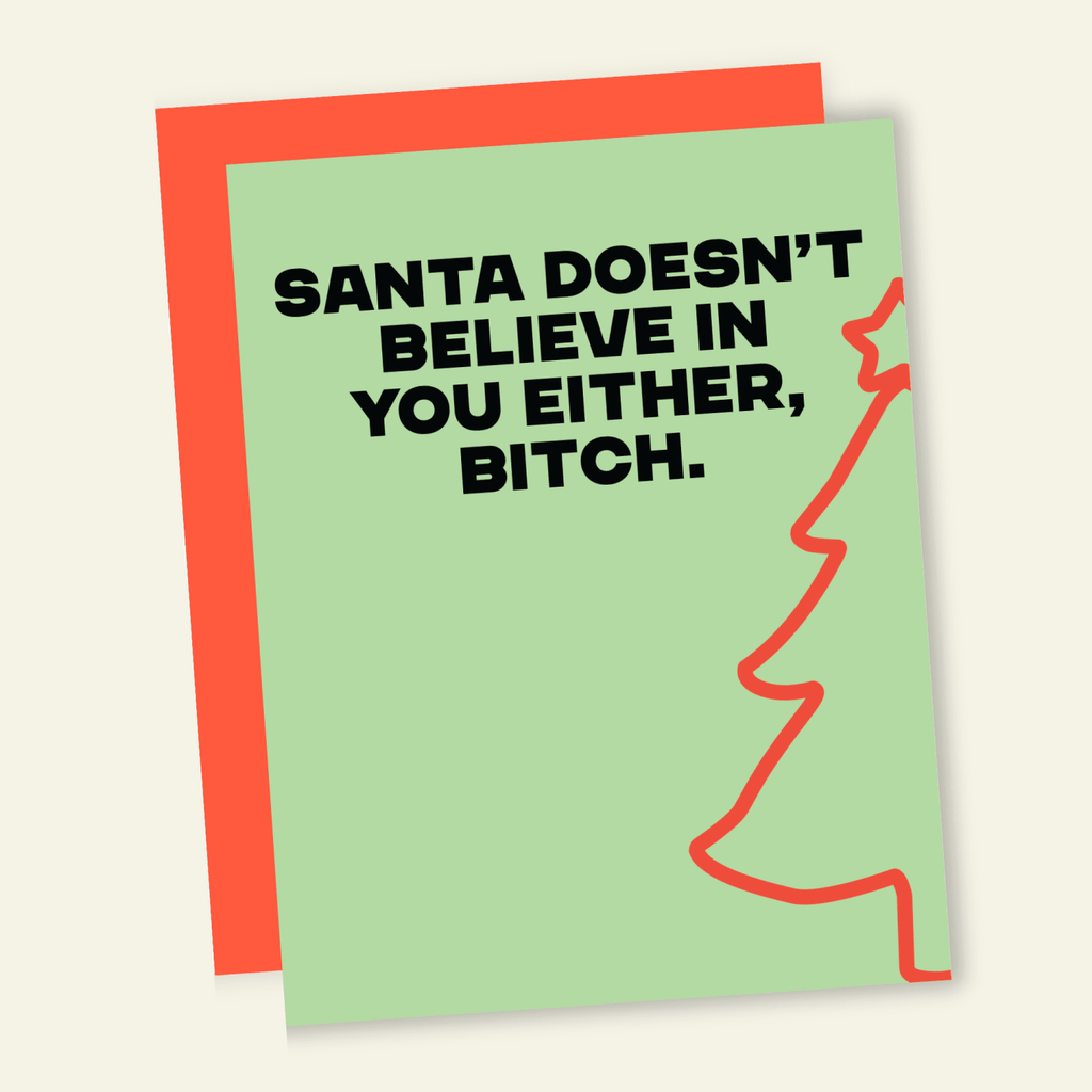 Santa Doesn't Believe in You | Funny Holiday & Christmas Greeting Card - Poppy & Vine