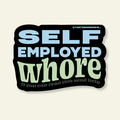 Self Employed Wh0re (send help) Vinyl Sticker - Poppy & Vine