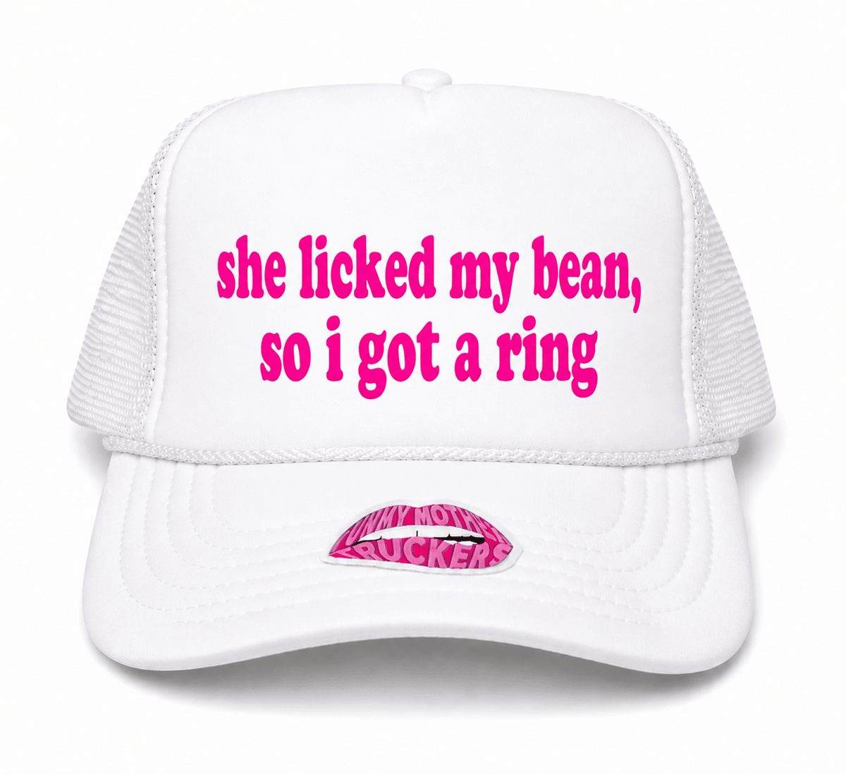 She Licked My Bean, So I Got a Ring Trucker Hat - Poppy & Vine