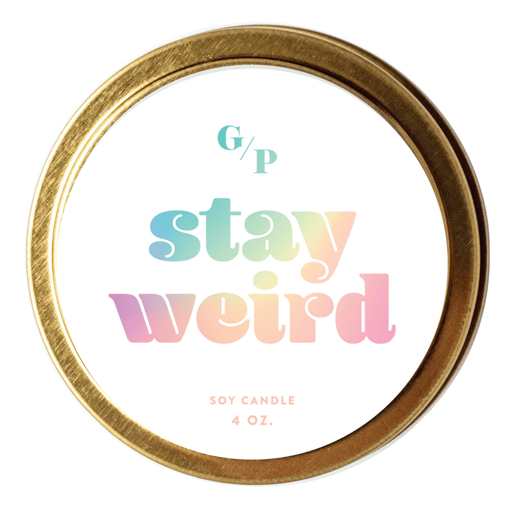 Stay Weird 4 oz. Just Because Candle Tin - Poppy & Vine