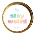Stay Weird 4 oz. Just Because Candle Tin - Poppy & Vine