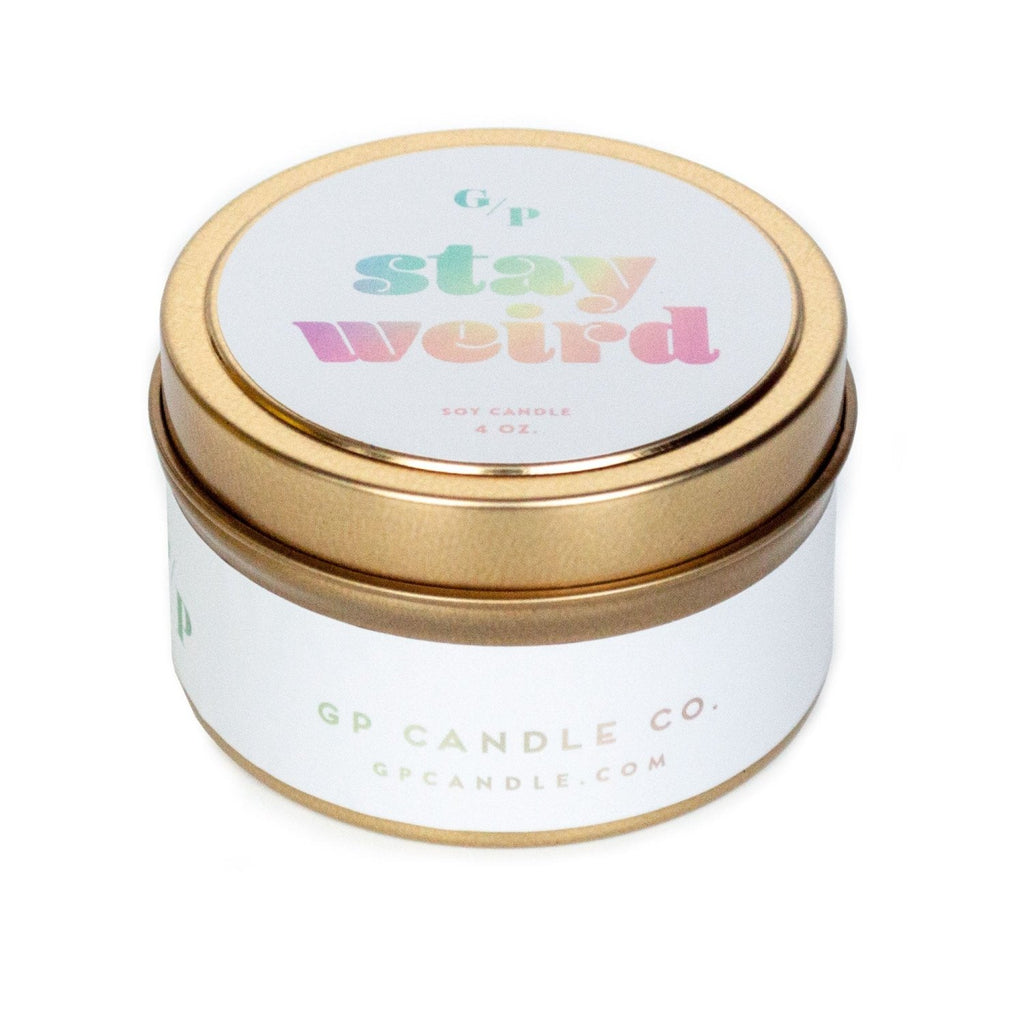 Stay Weird 4 oz. Just Because Candle Tin - Poppy & Vine