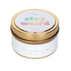 Stay Weird 4 oz. Just Because Candle Tin - Poppy & Vine