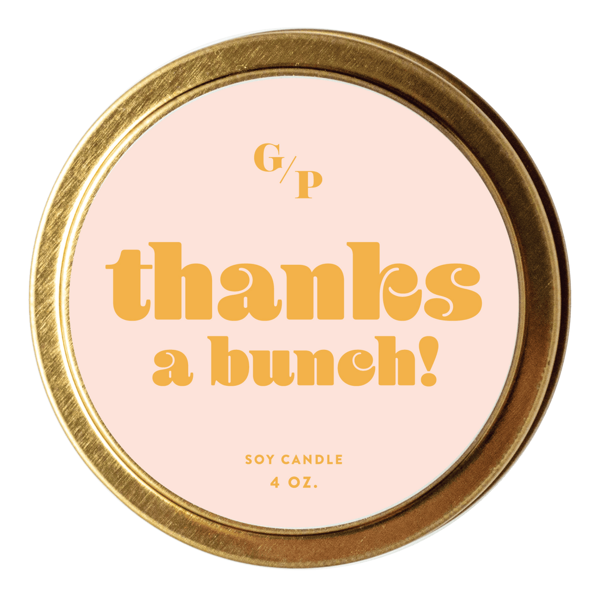 Thanks a Bunch! 4 oz. Just Because Candle Tin - Poppy & Vine