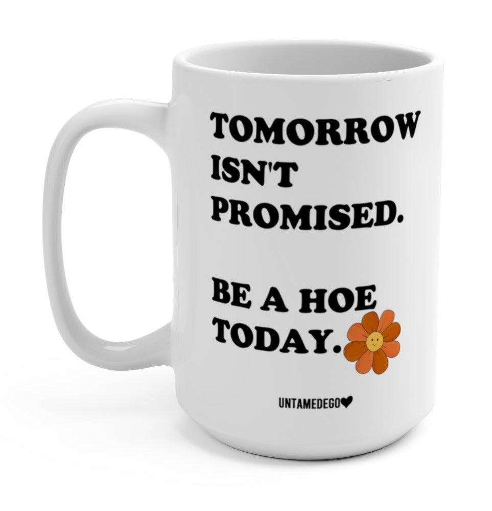 Tomorrow Isn't Promised Mugs - Poppy & Vine