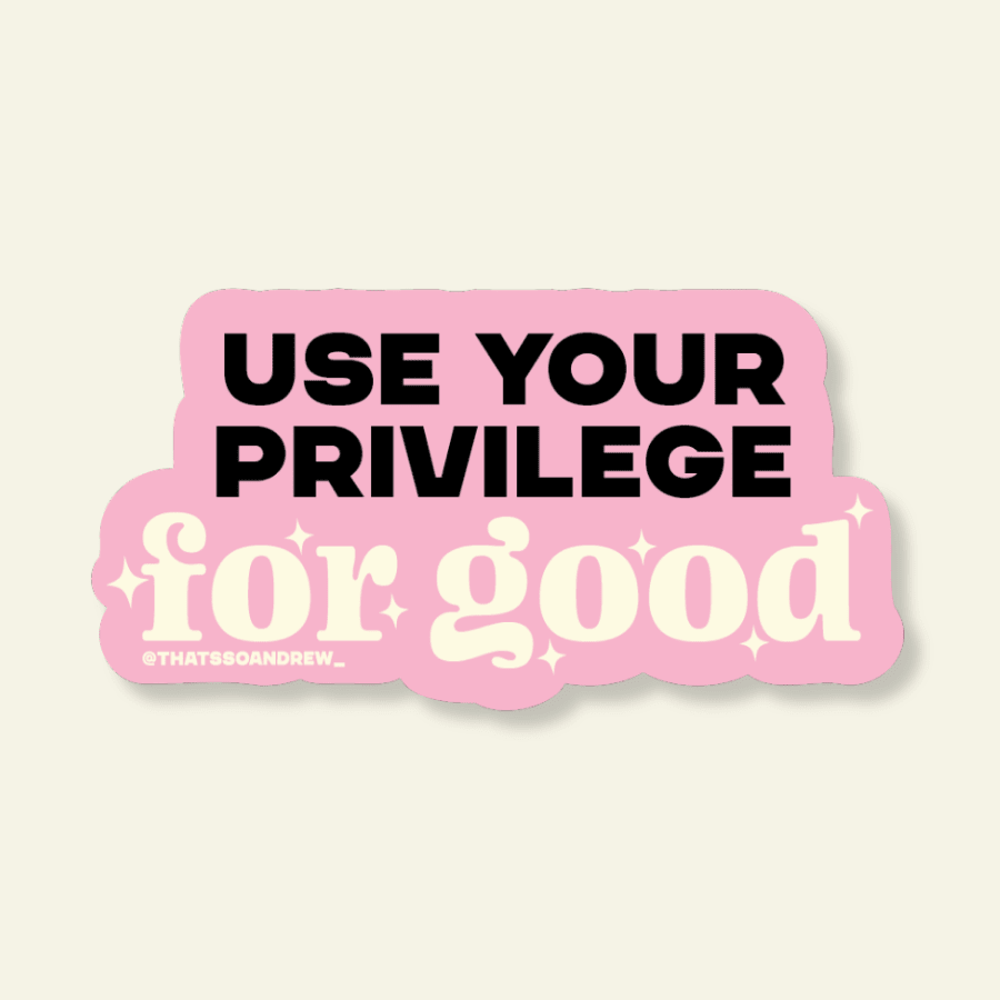 Use Your Privilege for Good | Political Vinyl Sticker - Poppy & Vine