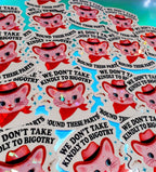 We Don’t Take Kindly to Bigotry Sticker - Poppy & Vine
