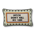 Witch Don't Kill My Vibe Needlepoint Pillow - Poppy & Vine
