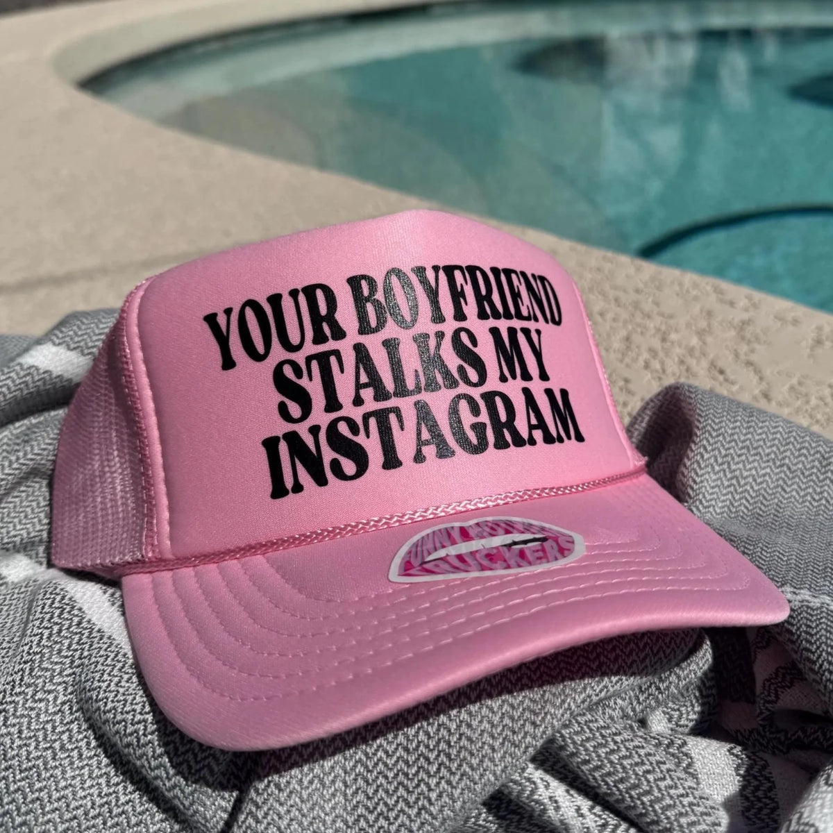 Your Boyfriend Stalks My Instagram Trucker Hat - Poppy & Vine