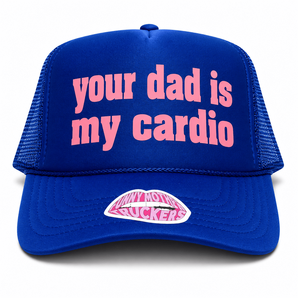 Your Dad Is My Cardio Trucker Hat | Funny Trucker Hat - Poppy & Vine