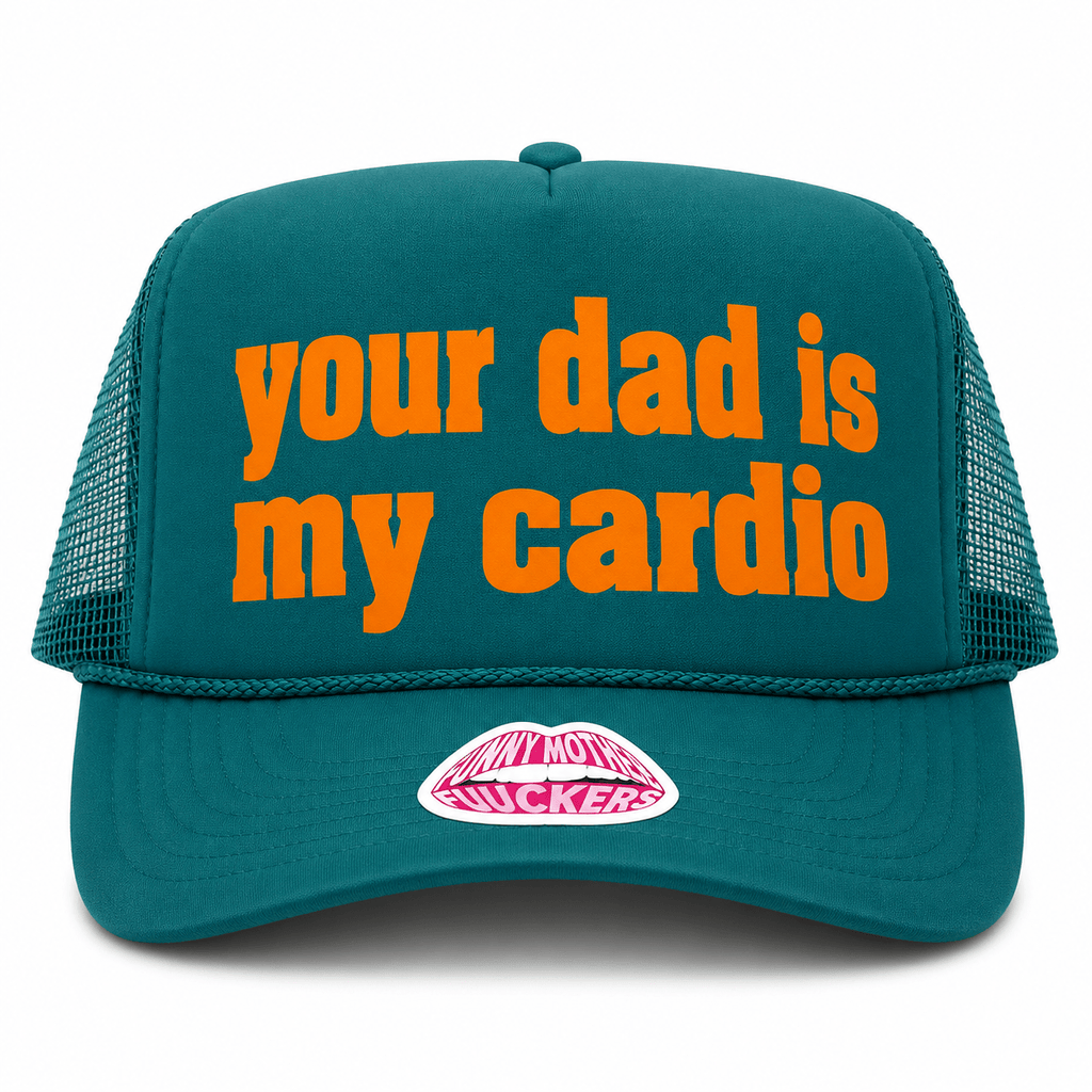 Your Dad Is My Cardio Trucker Hat | Funny Trucker Hat - Poppy & Vine