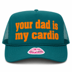 Your Dad Is My Cardio Trucker Hat | Funny Trucker Hat - Poppy & Vine