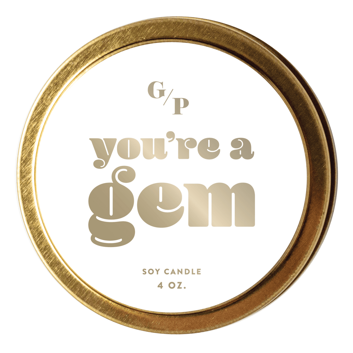 You're A Gem 4 oz. Just Because Candle Tin - Poppy & Vine