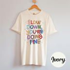 You're Doing Fine Tee Shirt - Poppy & Vine