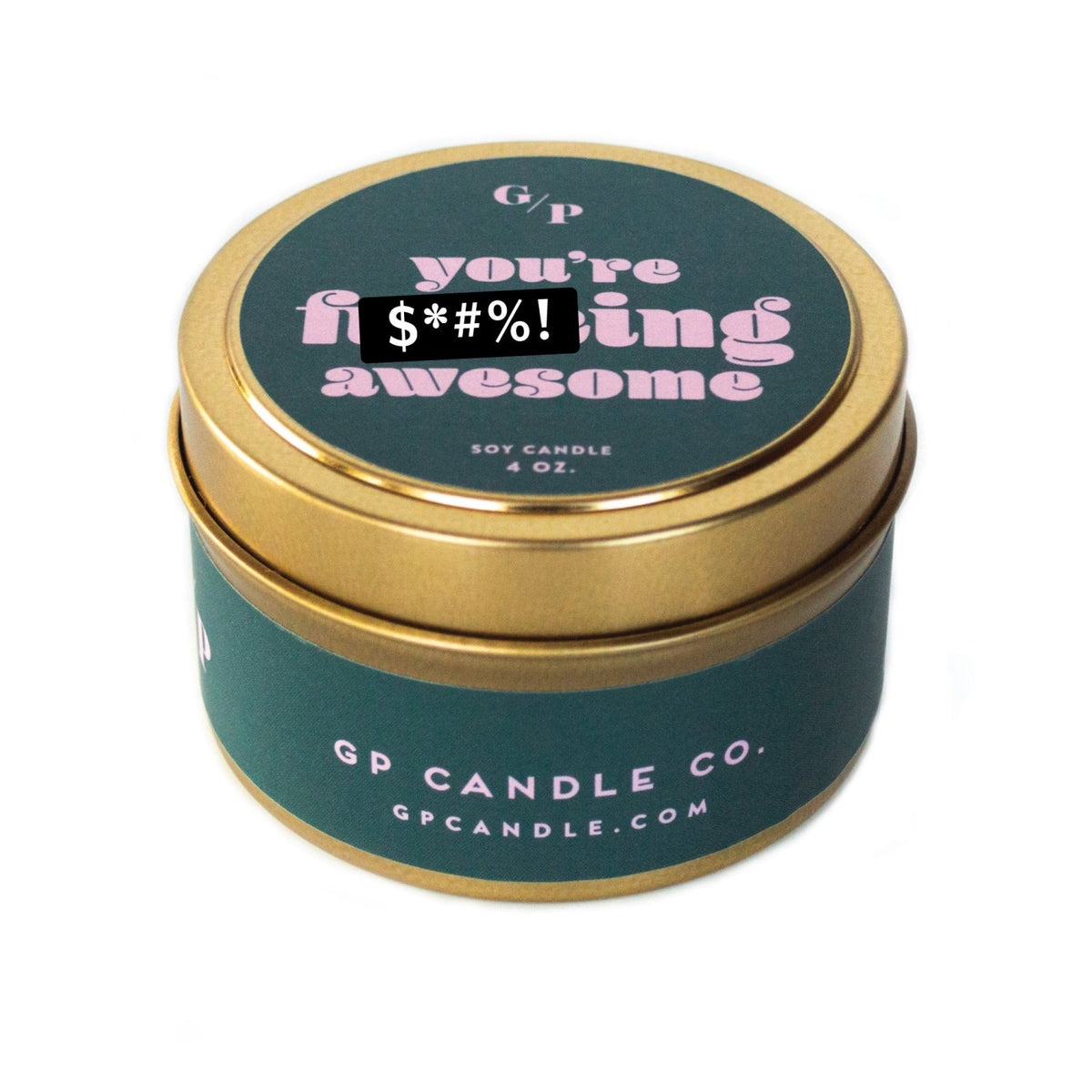 You're F***ing Awesome 4 oz. Just Because Candle Tin - Poppy & Vine