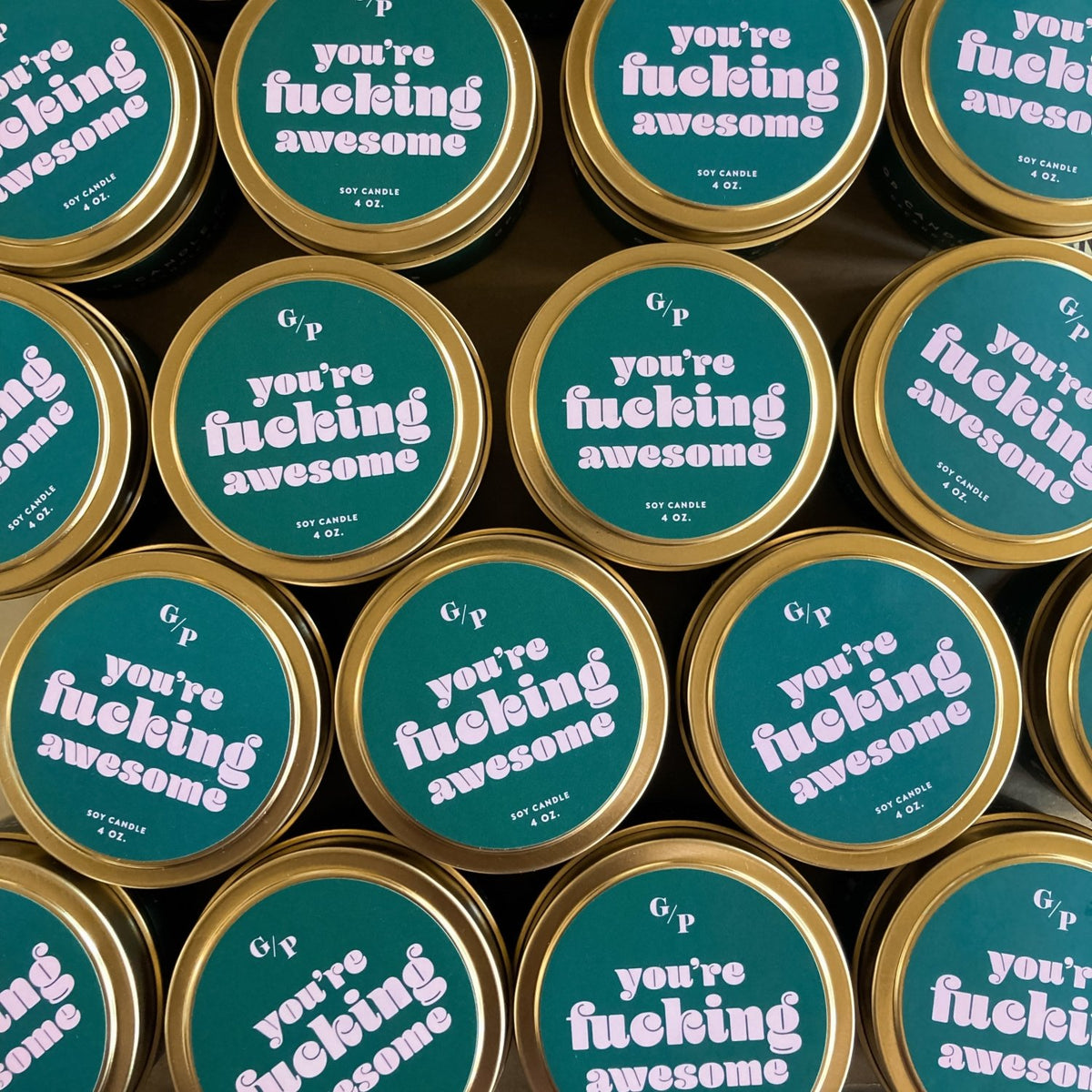 You're F***ing Awesome 4 oz. Just Because Candle Tin - Poppy & Vine