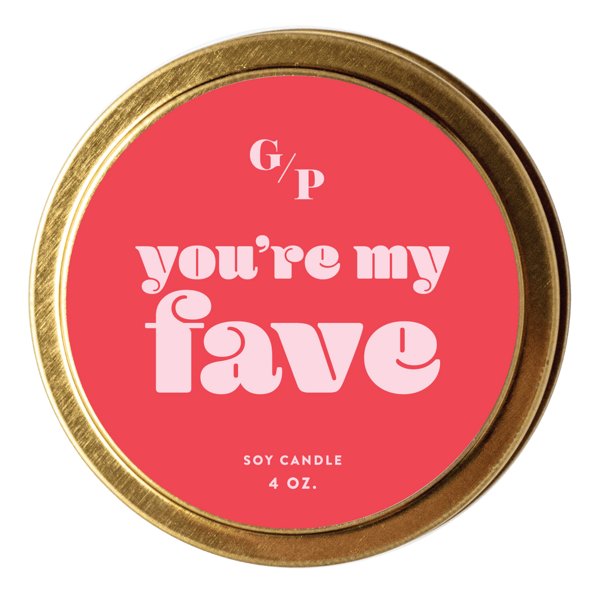 You're My Fave 4 oz. Just Because Candle Tin - Poppy & Vine